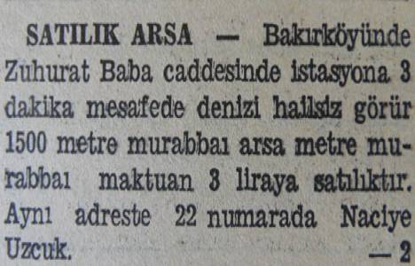 1942 yılında Bakırköy Zuhurat Baba Caddesi'nde bir arsa 4.500 liraya satılacakmış!