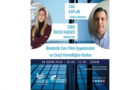 ÇEDBİK Binalarda Cam Filmi Uygulamaları ve Enerji Verimliliğine Katkısı Semineri 28 Ekim'de!