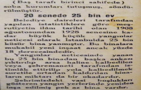 Meşrutiyet ten 1930 yılına kadar İstanbul da 25 bin ev yanmış!