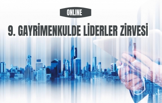 9. Gayrimenkulde Liderler Zirvesi 9 Aralık'ta!