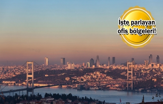 İstanbul'da ofis fiyatları hangi ilçelerde arttı?