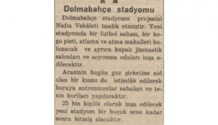 1940 yılında Dolmabahçe Stadyumu projesi hazırlanmış! 25 bin kişilik stadyumun 1,5 yılda tamamlanması planlanmış!