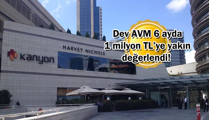 Kanyon AVM'nin şu anki değeri 6.3 milyar TL'yi aştı!
