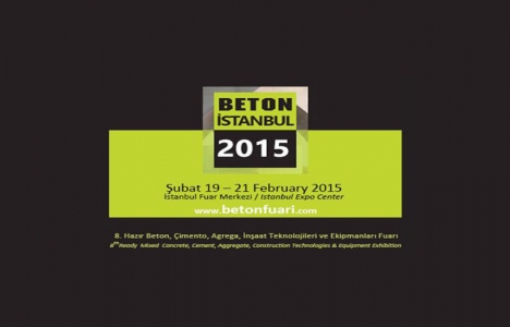Beton İstanbul 2015 Fuarı 19-21 Şubat'ta!