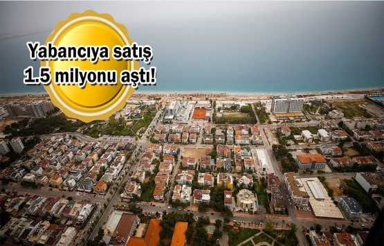 Yabancılar en çok bu şehirden ev aldı!