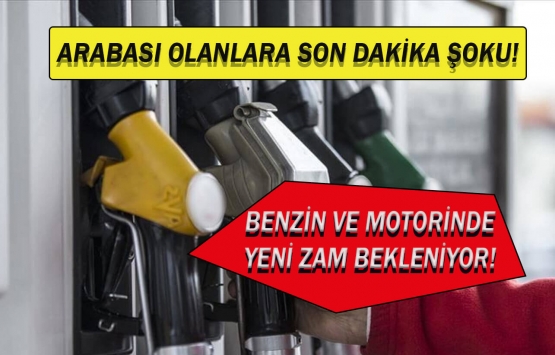 Benzin ve motorinde yeni zam beklentisi! Arabası olanlar dikkat! Bu gece...