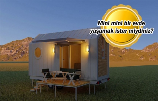 Pandemi sonrası ‘Tiny house’ akımı!