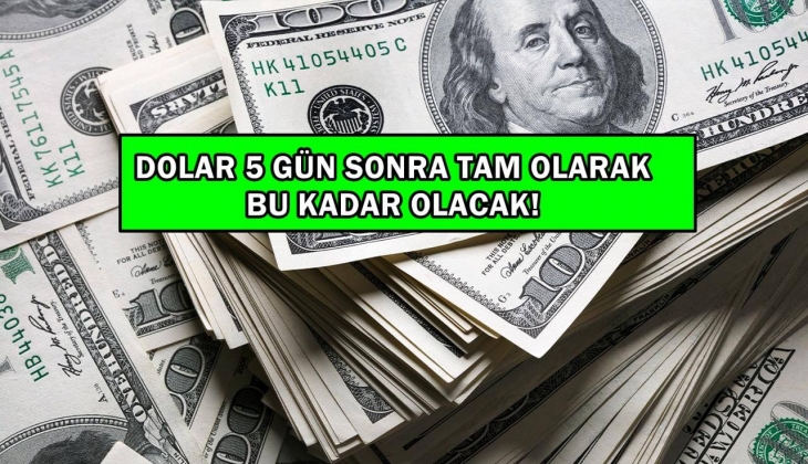 Dolar 5 gün sonra tam olarak bu kadar olacak! Tüm bildiklerinizi unutun! Bu rakamı görenler dört dönecek!