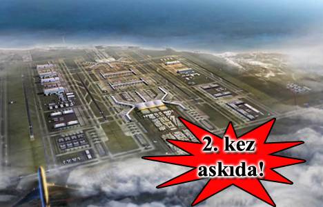 3. Havalimanı projesinin imar planları yeniden askıya çıktı!