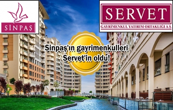 Sinpaş GYO'dan Servet GYO'ya 357.5 milyon liralık satış!