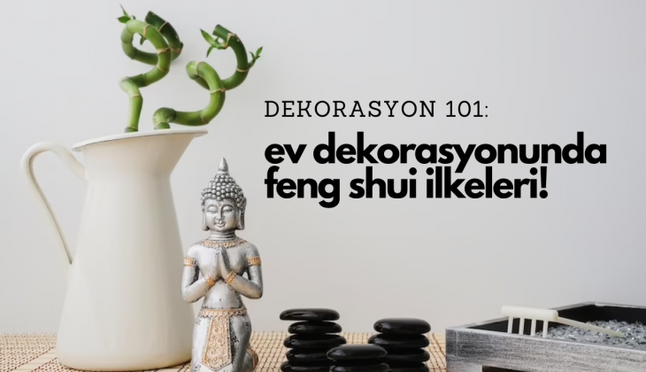 Ev Dekorasyonunda Feng Shui İlkeleri: Evinizdeki Enerji Akışını Dengede Tutmanın Yolları!