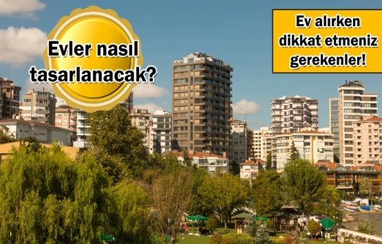 Koronavirüs ev planlarını değiştirdi!