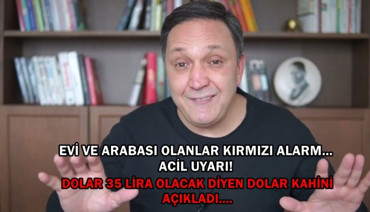 Doların 35 TL olacağını söyleyen Dolar Kahini Selçuk Geçer arabası ve evi olanları acil uyardı! Kırmızı alarm