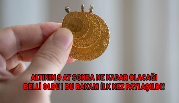 Altında rota oluşturuldu! Altının 9 ay sonra geleceği rakam ortaya çıktı! Bu rakam ilk kez paylaşıldı!