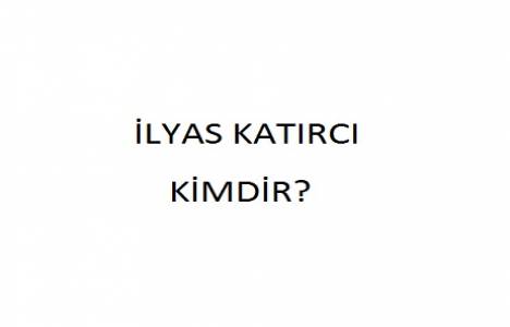 İlyas Katırcı kimdir?