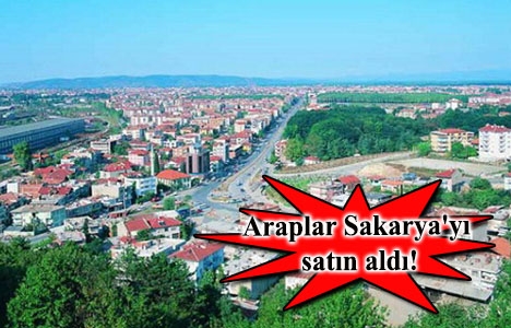 Sakarya zengin Arapların akınına uğruyor!