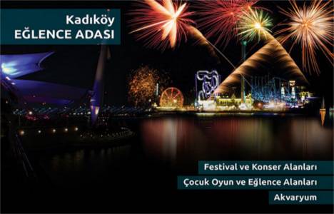 Kadıköy e eğlence adası geliyor!
