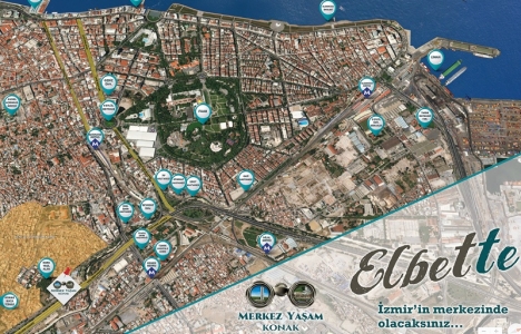 İzmir e Merkez Yaşam Konak projesi geliyor!