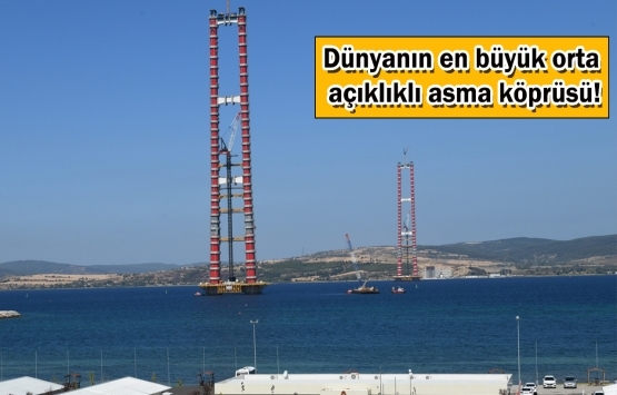 1915 Çanakkale Köprüsü inşaatında son durum!