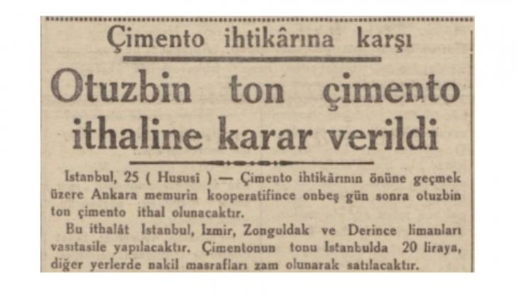 1936 da çimento vurgunculuğuna çözüm! 30 bin ton çimento ithal edilmiş!