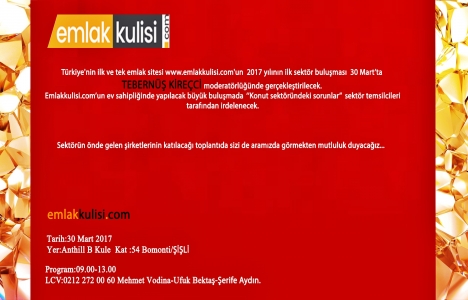 Emlakkulisi.com sektör buluşması 30 Mart ta!