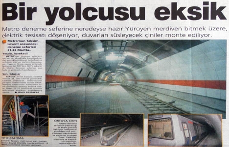 1999 yılında İstanbul Metrosu nun deneme seferleri yapılacakmış!