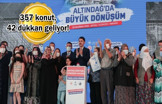 Altındağ Aktaş Kentsel Dönüşüm Projesi'nin temeli atıldı!