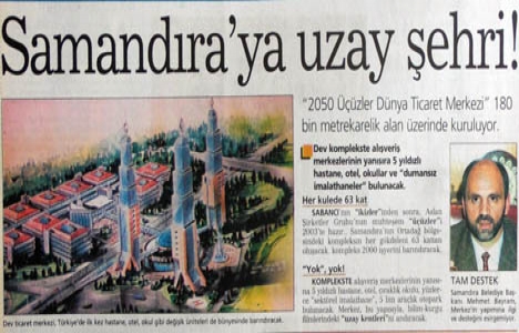 1999 yılında Samandıra ya dev ticaret merkezi!
