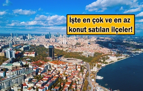 İstanbul'da 5 ayda 78 bin konut satıldı!