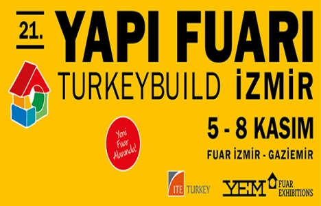  21. Yapı Fuarı-TurkeyBuild İzmir 5 Kasım'da başlıyor!