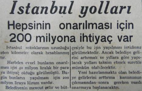 1945 yılında İstanbul yollarının onarılması için 200 milyon liraya ihtiyaç varmış!