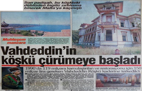 1994 yılında Vahdeddin Köşkü çürümeye başlamış!