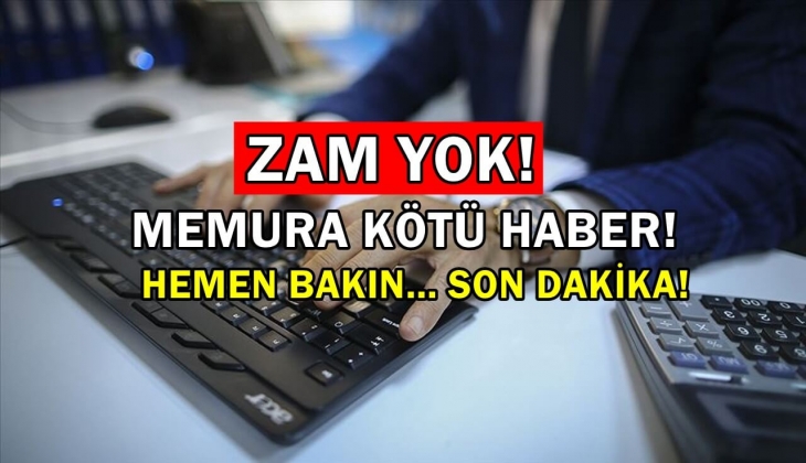 Memura kötü haber hemen ulaştı! Bu ay zam yok! Memurların başından aşağı kaynar su döküldü! Çabuk bakın
