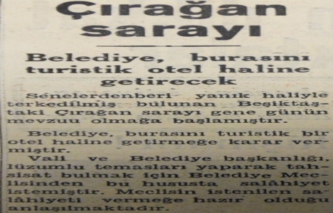 1952 yılında Çırağan Sarayı, turistik otel haline getirilecekmiş!
