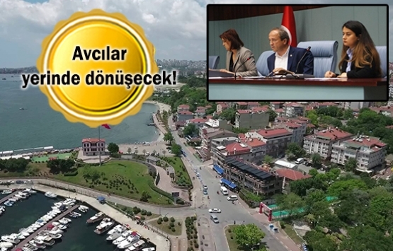 Avcılar'da kentsel dönüşüm hamlesi!