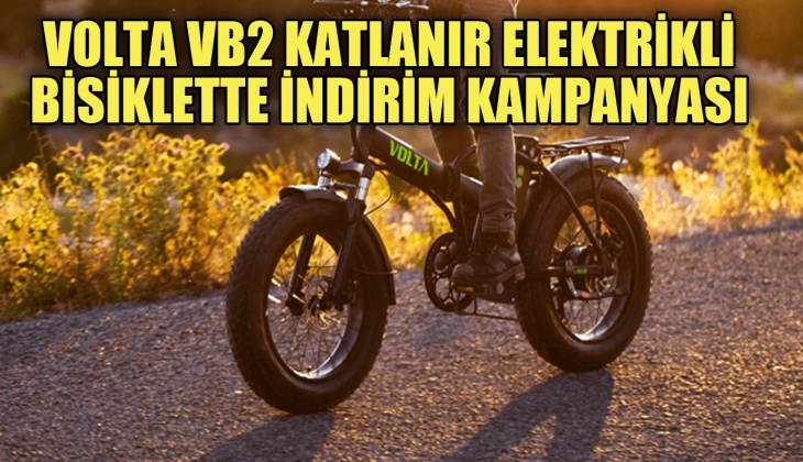 Volta VB2 katlanabilir elektrikli bisiklette büyük indirim! Yazın en havalı fırsatı açıklandı