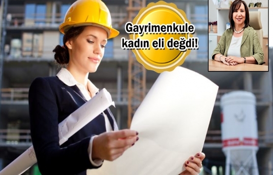 Gayrimenkulde kadının gücü!
