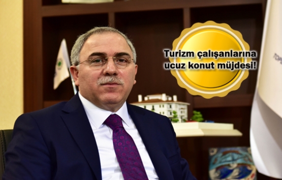 TOKİ'den turizm çalışanlarına müjde!