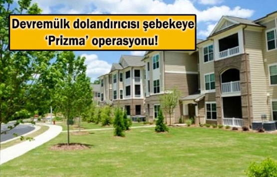 'Devremülkünüzü yabancıya satacağız' diyerek 55 kişiyi dolandırdılar!