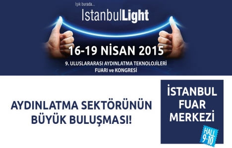 İstanbulLight Aydınlatma Fuarı 2015 kapılarını açtı!