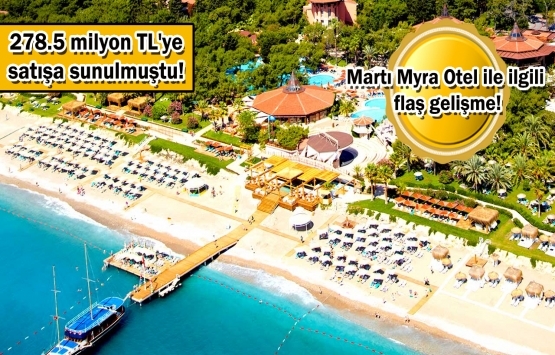Martı Myra Otel'in satışının düşürülmesi için başvuru yapıldı!