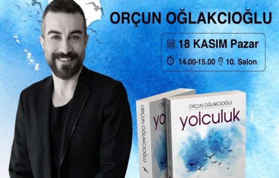 Orçun Oğlakcıoğlu, “Yolculuk” kitabını imzalıyor!