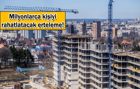 İnşaat sektöründe 'vergi' 6 ay ertelendi!