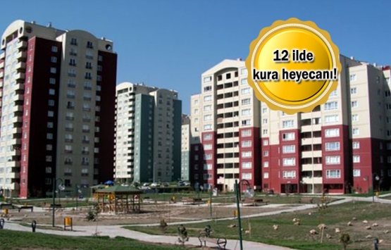 TOKİ Haziran'da 4 bin 608 konutun kurasını çekti!
