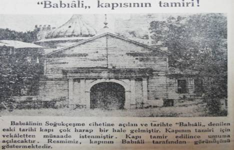 Babıali Kapısı 1931yılında restore edilmiş!