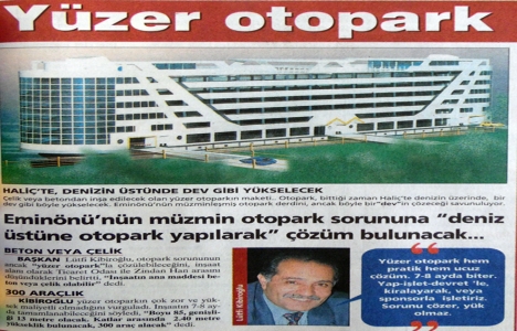 1999 yılında Haliç e yüzer otopark!