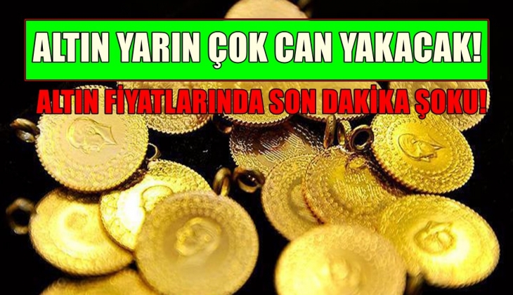 Altın yarın çok can yakacak! Altın fiyatlarında bir ilk! Son dakika şoku...