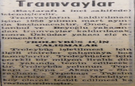1957 yılında tramvaylar kaldırılacak yerine troleybüs işletilecekmiş!