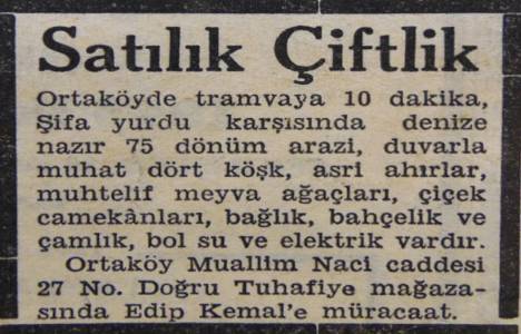 1945 yılında Ortaköy'de 75 dönüm arazi ve 4 köşk satılacakmış!
