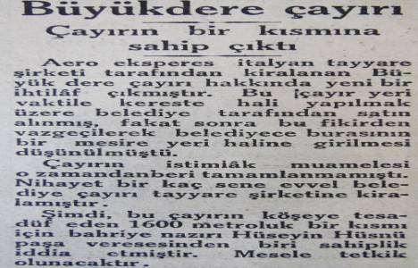 Büyükdere Çayırı 1931 yılında İtalyan şirkete kiraya verilmiş!
